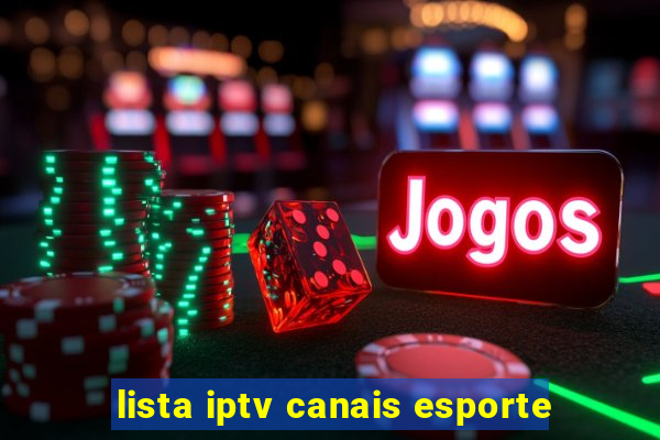 lista iptv canais esporte